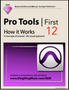 Pro Tools | First 12 - How it Works (Graphically Enhanced Manual)